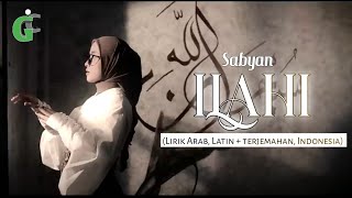 Download lagu SABYAN - ILAHI (Lirik arab, latin   terjemah, Indonesia) 'Unofficial' video musik lirik mp3