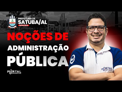 CONCURSO PREF. SATUBA/AL: Noções De Administração Pública | Com o Profº. Harlenson Fonseca