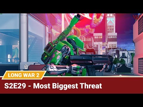 Long War 2 Legend S2E29 "Most Biggest Threat" - XCOM 2 Let's Play: Long War 2 Gameplay Mod
