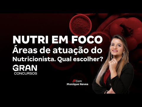 Nutri em foco - Áreas de atuação do Nutricionista. Qual escolher?  com Monique Neves