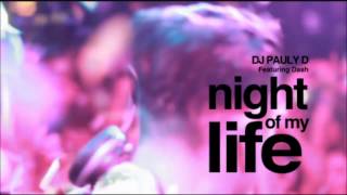 Dj Pauly D - Night Of My Life (featuring Dash)