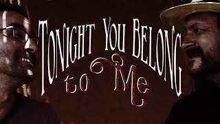 Cover of &#39;Tonight You Belong To Me&#39; written by Billy Rose and Lee David