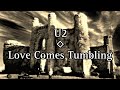 U2 - Love Comes Tumbling (Lyric Video)