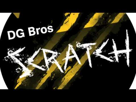 DG Bros- Scratch (Original Mix)