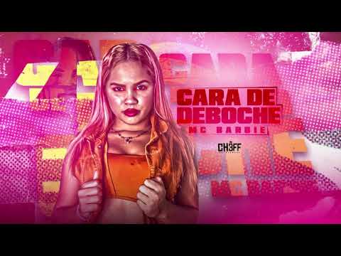 MC BARBIE DA TROPA - CARA DE DEBOCHE