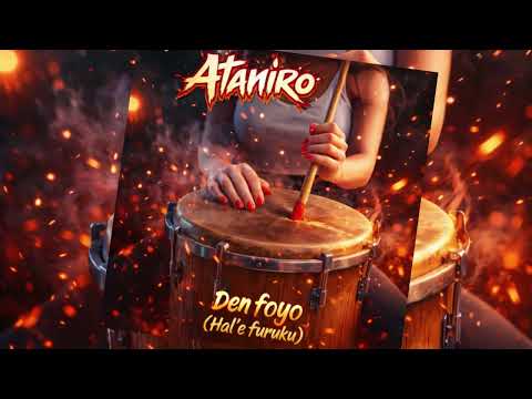 Ataniro - Den Foyo (Hal'e Furuku)