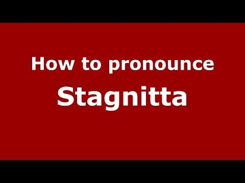 How to pronounce Stagnitta