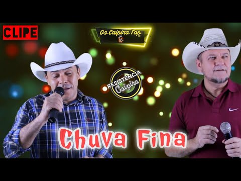 (Clipe) CHUVA FINA - Os Caipira Top - 2021