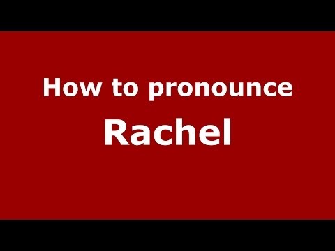 How to pronounce Rachel