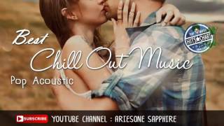 Best Chill Out Music Mix  2017   Pop Acoustic Cove