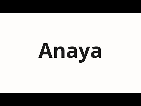 How to pronounce Anaya