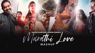Marathi Love Mashup | Swaraj Komejwar & Naresh Parmar | Man Udhan Varyache | Dimple | Lofi