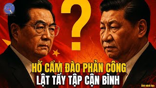 Hồ Cẩm Đào Tái Hợp Lực Phản Công: Lật Tẩy Tập Cận Bình, Hé Lộ Kế Hoạch Thay Độc Tài!