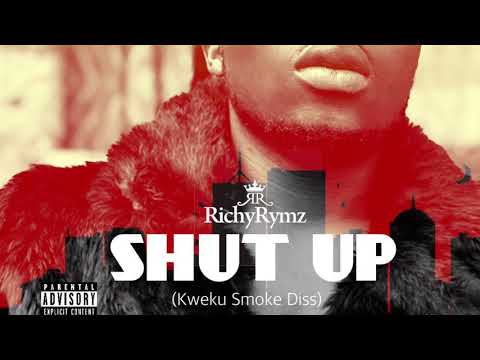 Richy Rymz - Shut Up (Kweku Smoke Diss)
