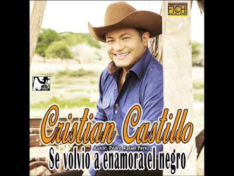 Cristian Castillo - Se volvió a enamora el negro