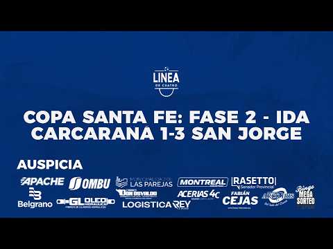 COPA SANTA FE - FASE 2 - IDA - CARCARAÑÁ 1-3 SAN JORGE