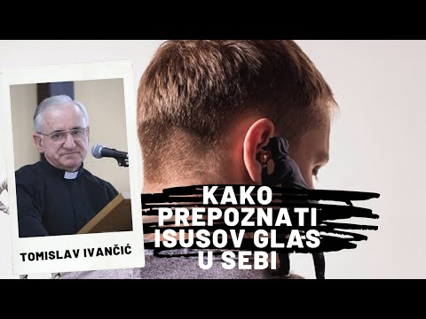 Tomislav Ivančić - Kako Prepoznati Isusov Glas U Sebi