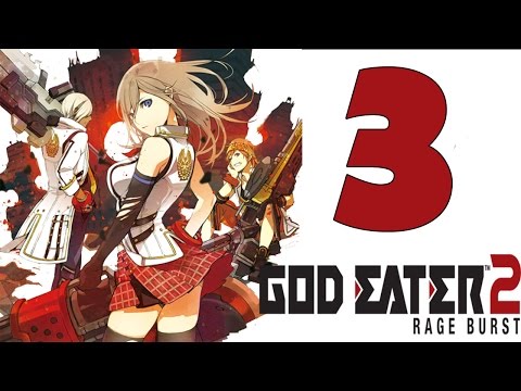 God Eater 2 Rage Burst Gameplay Walkthrough Part 3 - English [1080P 60FPS] [ PC, PS4 , PSVITA]