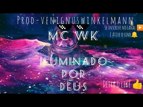 MC WK✓{iluminado-por-deus}®£∆π¥