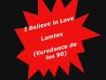 Ian Lex - I Believe in Love (Eurodance de ls 90 ...