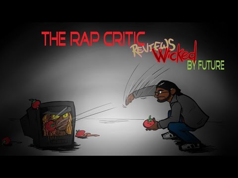 Rap Critic: "Wicked" - Future