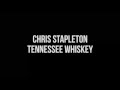 Chris Stapleton Tennessee Whiskey Lyrics Chris Stapleton Tennessee Whiskey Lyrics