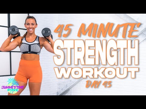 45 Minute Strength Workout | Summertime Fine 3.0 - Day 43