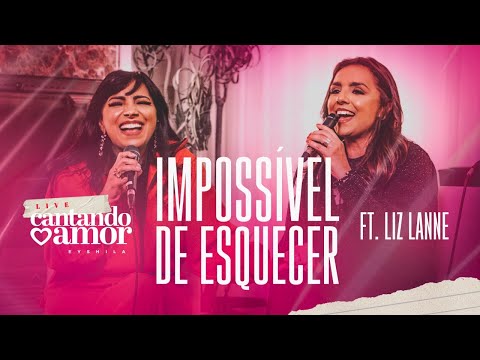 Eyshila | Impossível de Esquecer (Feat. Liz Lanne) - #LiveEyshila2