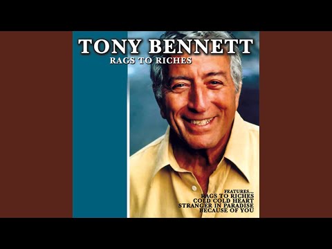 Rags to Riches - song and lyrics by Tony Bennett