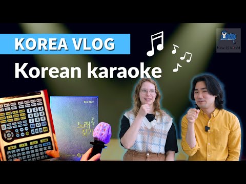 Going To A Korean Karaoke in Seoul (Noraebang) | Types of Karaoke, How To Use Them & Much More