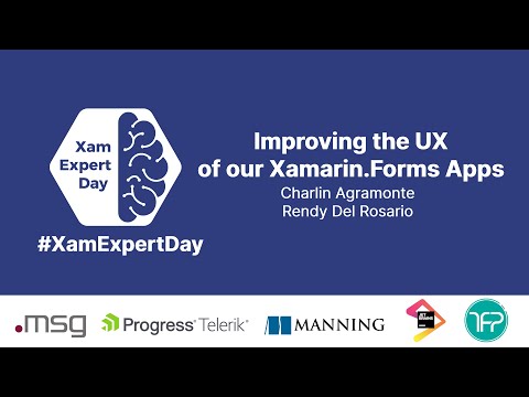 Improving the UX of our Xamarin Forms Apps - XamExpertDay 2021