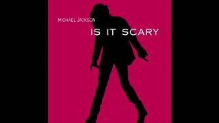 Michael Jackson - Is It Scary (Deep Dish Dark & Scary Remix)