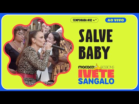 Ivete Sangalo - Salve Baby | Macaco Sessions