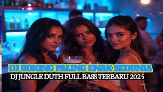 Download lagu DJ BOXING PALING ENAK SEDUNIA | DJ JUNGLE DUTCH PALING TINGGI FULL BASS TERBARU 2025#dj mp3 Download lagu DJ BOXING PALING ENAK SEDUNIA | DJ JUNGLE DUTCH PALING TINGGI FULL BASS TERBARU 2025#dj mp3