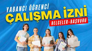 Yabancı Öğrenciler Çalışma İzni Nasıl Alır? (2026 Güncel Rehber)