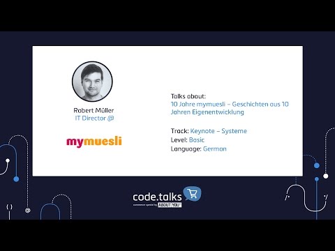 code.talks commerce special 2017 - 10 Jahre mymuesli – Geschichten aus 10 Jahren Eigenentwicklung