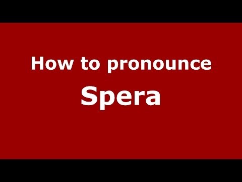 How to pronounce Spera (Italian/Italy) - PronounceNames.com