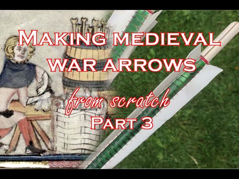 Fletching: Making medieval war arrows from scratch part 3