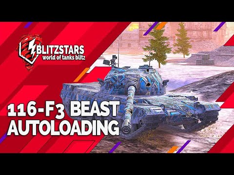 💥116-F3 — The Autoloading Beast | World of Tanks BlitZ