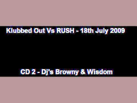 Klubbed Out Vs RUSH - 18th July 2009 - CD 2 - Dj's Browny & Wisdom - Mc Ace