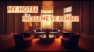 My Hotel | İnceleme ve Rehber