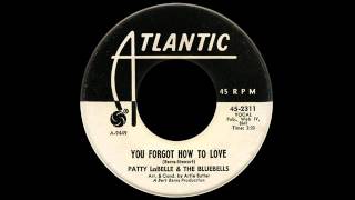 Patty LaBelle & The BlueBells - You Forgot How To Love