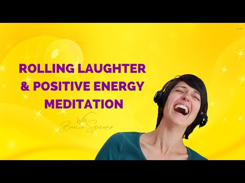 Laughing, Building Positive Energy & Grounding Meditation
