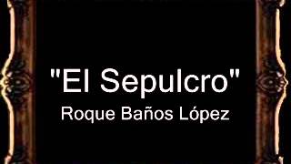 El Sepulcro (Cuenta lo que Fuimos) - Roque Baños López [BM]