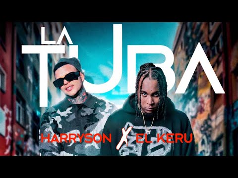 HARRYSON ❌ EL KERU - LA TUBA (OFFICIAL VIDEO)