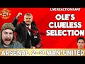 RANT Arsenal 2-0 Manchester United | Solskjaer Selection CLUELESS