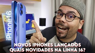 NOVOS IPHONES FORAM LANÇADOS PELA APPLE: QUAIS AS MAIORES NOVIDADES DO IPHONE 16?