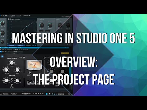 MASTERING In Studio One 5!!! - The PROJECT Page - An Overview of the Project Page in S1 5 Pro!
