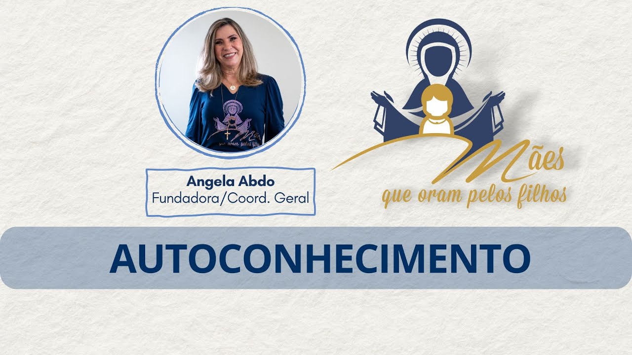 1 - Pregação - Autoconhecimento - Angela Abdo (20-10-2024)
