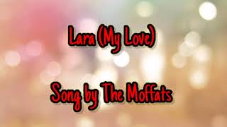 Lara (My Love) - The Moffats
